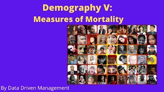 Demography V Measures of Mortality  Basic Statistics [upl. by Slyke]