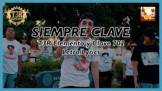 Siempre Clave  T3R Elemento y Clave 702 LetraLyrics [upl. by Pinelli]