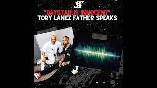 quotDAYSTAR IS INNOCENTquot TORY LANEZ FATHER SPEAKS [upl. by Jeu]