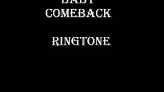 BABY COMEBACK  ringtone [upl. by Yeloc]