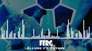 FERG  Allure ft Future [upl. by Tinaret]