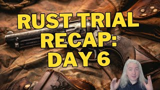 Rust Trial Recap Day 6 [upl. by Enasus]