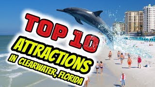 TOP 10 Attractions in Clearwater Florida [upl. by Bremen]