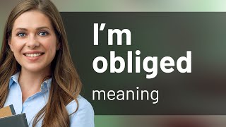 Understanding quotIm Obligedquot A Guide to English Phrases [upl. by Nodarb461]