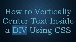 How to Vertically Center Text Inside a DIV Using CSS [upl. by Brunell]