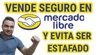 Cómo Vender Seguro en MercadoLibre y Evita Ser Estafado [upl. by Meesaw603]