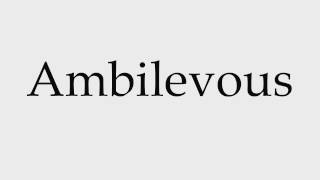 How to Pronounce Ambilevous [upl. by Eitsrik]