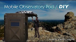 Mobile Observatory Pod  DIY [upl. by Kinemod]