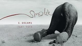 Smolik  S Dreams feat Sofa Official Audio [upl. by Trask]