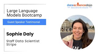 Sophie Dalys Experience at the LLM Bootcamp  Data Science Dojo [upl. by Mayfield277]