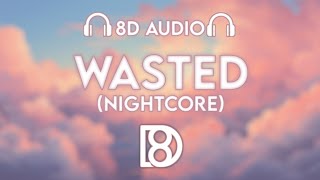 NIGHTCORE  WASTED  BASS BOOSTED  8D Audio  Use Headphones 🎧 [upl. by Stovall]