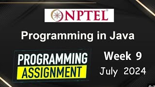 NPTEL Programming In Java Week 9 Programming Assignment Answers Solution  2024 July  Swayam nptel [upl. by Asenav]