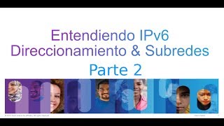 Entendiendo IPv6  Direccionamiento y Subredes Parte 2 [upl. by Llij]