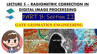 LECTURE 5  RADIOMETRIC CORRECTION IN DIGITAL IMAGE PROCESSING  GATE GEOMATICS ENGINEERING gate [upl. by Tuck]