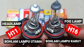 Kode Bohlam Lampu  Fog lamp  Headlamp  H11 12V 55W  H16 12V 19W [upl. by Anaitsirc]