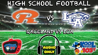 Raceland vs LCA Football AUDIO ONLY BROADCAST  KHSAA FOOTBALL  LIVE  Kool TV  1124 [upl. by Florella]