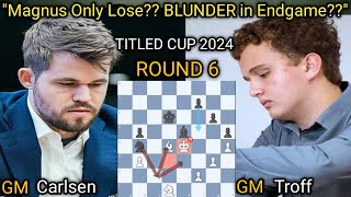 Magnus Carlsen VS Kayden Troff  Titled Cup 2024  October 23 Early 2024  Round 6 [upl. by Aanas]