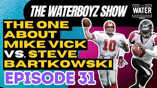 31 The One about Steve Bartkowski vs Mike Vick thewaterboyzshow [upl. by Punke]