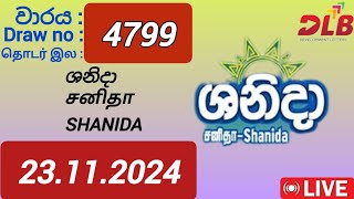 Shanida 4799 23112024 Today  ශනිදා DLB NLB Lottery Result [upl. by Helaina]