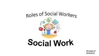 Roles of Social Workers [upl. by Mireille648]