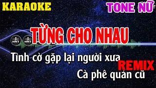 Karaoke Từng Cho Nhau Remix Tone Nữ  84 [upl. by Niatsirk]