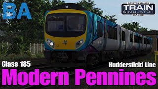 Modern Pennines  Class 185  Huddersfield Line  Train Simulator Classic [upl. by Amlet]