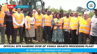 OFFICIAL SITE HANDING OVER OF VIHIGA GRANITE PROCESSING PLANT [upl. by Maddeu]