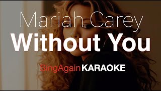 Mariah CareyWithout You Karaoke Version Sing Again [upl. by Annaujat]