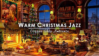 Relaxing Instrumental Christmas Jazz Music 🔥 Cozy Christmas Coffee Shop Ambience with Warm Fireplace [upl. by Ginnifer128]