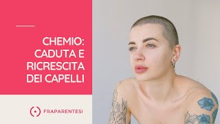 Chemioterapia caduta e ricrescita dei capelli [upl. by Aip]