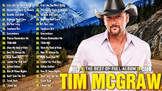 Tim McGraw Greatest Hits Full Album 2024  Tim McGraw Best Of Collection Music Playlist 2024 [upl. by Ilrebma]