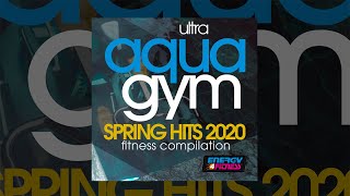 E4F  Ultra Aqua Gym Spring Hits 2020 Fitness Compilation  Fitness amp Music 2020 [upl. by Zaraf]