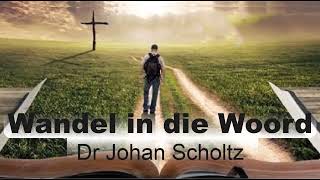 26 Nov Wandel in die Woord olv Dr Johan Scholtz [upl. by Anesor]