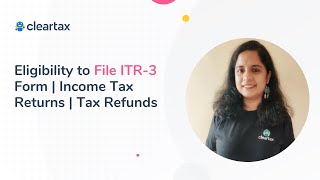 Eligibility to File ITR3 Form  Income Tax Returns  Tax Refunds [upl. by Braswell]