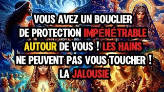 VOUS AVEZ UN BOUCLIER DE PROTECTION IMPÉNÉTRABLE AUTOUR DE VOUS LES HAINS NE PEUVENT PAS VOUS ‼️ [upl. by Dustin481]