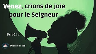 Parole de Dieu pour ce jour  Ps 951a  Venez crions de joie pour le Seigne [upl. by Karim]