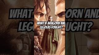 What if Aragorn and Legolas fought lotr lordoftherings tolkien aragorn legolas [upl. by Amrak352]