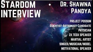 Stardom Interview Dr Shawna Pandya ScientistAstronaut Physician TedX Speaker [upl. by Helbon]