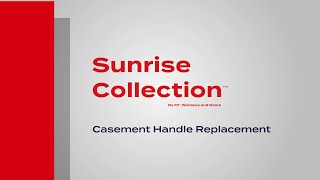 Sunrise Collection Casement Handle Replacement [upl. by Yrrol962]