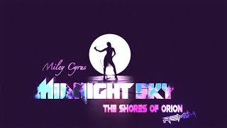 Miley Cyrus  Midnight Sky The Shores of Orion Remix [upl. by Sirod]