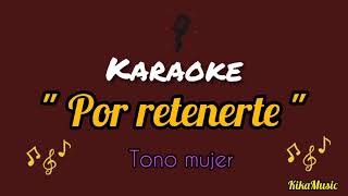 Por retenerte  karaoke tono mujer🎶 salsa de Los Titanes [upl. by Ayak]