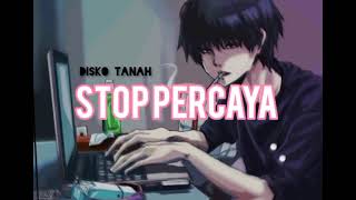 STOP PERCAYA REMIX   BMR STAIL  Alvian Diamare DISKO TANAH [upl. by Fitton]