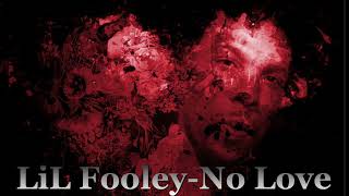 LiL Fooley No Love [upl. by Fogarty]