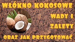 Włókno kokosowe jego zalety dlaczego go używam i jak przygotowuje ogród ziemia ogrodnictwo [upl. by Ythomit]