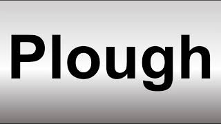 How to Pronounce Plough [upl. by Hellene231]