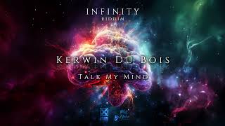 Kerwin Du Bois  Talk My Mind Infinity Riddim  2024 Soca [upl. by Kella]