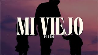 Piero  Mi Viejo LETRA Viejo mi querido viejo [upl. by Freeborn]