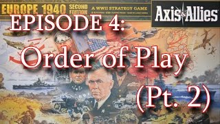 Axis and Allies 1940 Second Edition  How to Play  Episode 4 Order of Play  Part 2 [upl. by Madian]