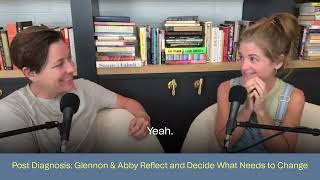 POST DIAGNOSIS GLENNON amp ABBY REFLECT AND DECIDE WHAT NEEDS TO CHANGE [upl. by Annekcm]