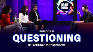 11 Brainstorming on QUESTIONING with Sandeep Maheshwari [upl. by Cone]